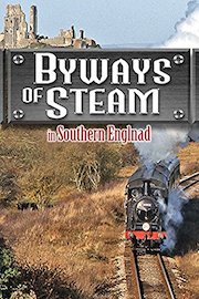 Byways Of Steam: In Southern England