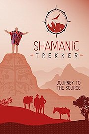 Shamanic Trekker: Journey to the Source