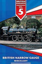 British Railways Volume 5: British Narrow Gauge Miscellany