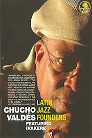 Valdes, Chucho Featuring Irakere - Latin Jazz Founders poster