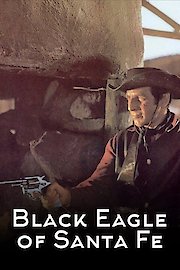 The Black Eagle Of Santa Fe poster
