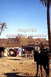 Maghreb Maghreb - Across Atlas Mountains