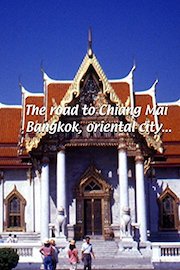 The Road to Chiang Mai - Bangkok, Oriental City
