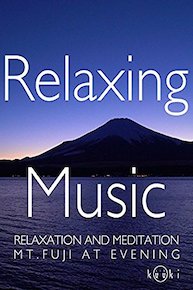 Relaxing Music Relaxation and Meditation Mt. Fuji at evening