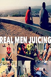 Real Men Juicing
