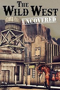 The Wild West Uncovered