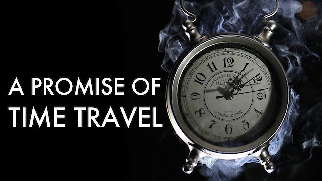 Watch A Promise of Time Travel Online