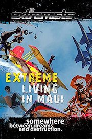The Extremists - Extreme Living in Maui