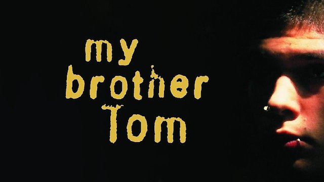 Watch My Brother Tom Online