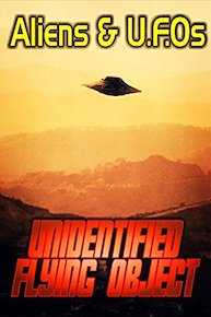 Aliens and UFOs: Unidentified Flying Object