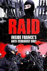 Raid: Inside France's Anti-Terrorist Unit