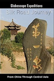 Silk Road Journey - From China Through Central Asia