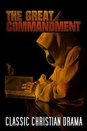 The Great Commandment: Classic Christian Drama