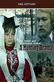 A Hunting Drama (My Tender and Affectionate Animal)