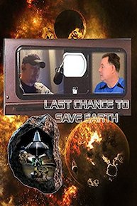 Last Chance to Save Earth