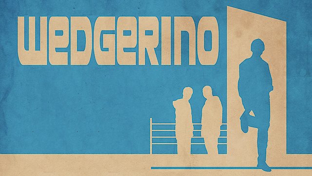 Watch Wedgerino Online