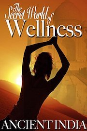 Secret World of Wellness Ancient India