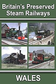 Britain's Preserved Steam Railways - Wales