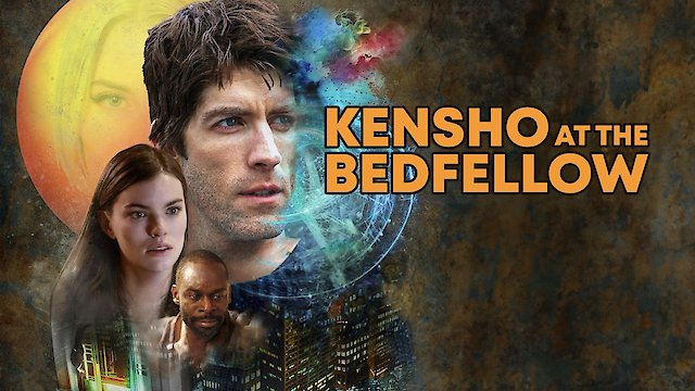 Watch Kensho at the Bedfellow Online