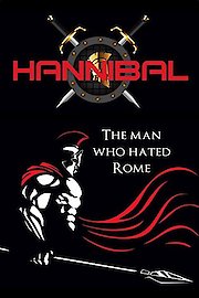 Hannibal: The Man Who Hated Rome