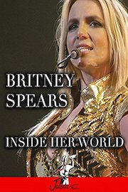 Britney Spears - Inside Her World