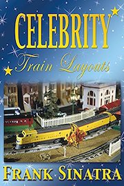 Celebrity Train Layouts: Frank Sinatra