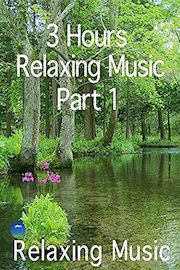 Relaxing Music 3 Hours,Part 1,for relaxing