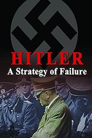 Hitler - A Strategy of Failure