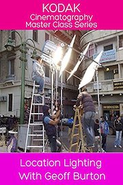 Kodak Cinematography Master Class - Location Lighting With Geoff Burton