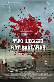 Two-Legged Rat Bastard poster