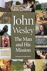 John Wesley: The Man and His MissionJohn Wesley: The Man and His Mission