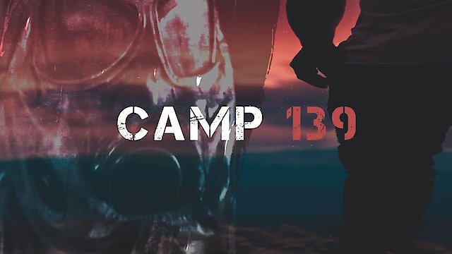 Watch Camp 139 Online