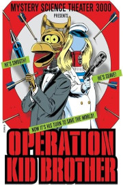 Mystery Science Theater 3000: Operation Kid Brother poster