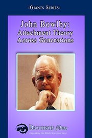 John Bowlby: Attachment Theory Across Generations