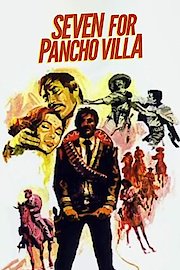 Seven For Pancho Villa poster
