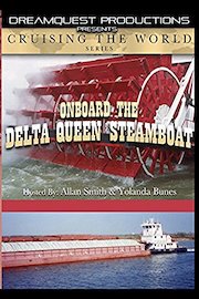 Cruising the World - Onboard the Delta Queen Steamboat