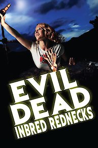 Evil Dead Inbred Rednecks (With Bonus Feature I Spit Chew On Your Grave!)