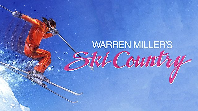 Watch Warren Miller's Ski Country Online