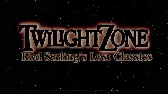 Watch Twilight Zone: Rod Serling's Lost Classics Online