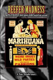 Tony Trombo's remix: REEFER MADNESS: The "PG-13" RATED remix