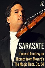 Sarasate: Concert Fantasy on themes from Mozart's The Magic Flute, Op. 54