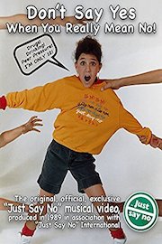 Don't Say Yes When You Really Mean No! - The Official "Just Say No" Video poster