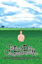The Life & Death of An Unhappily Married Man