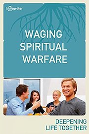 Waging Spiritual Warfare (Ephesians #6)