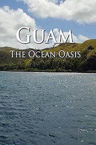 Guam: The Ocean Oasis