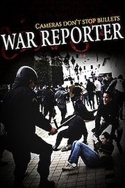 War Reporter: Cameras Don't Stop Bullets poster