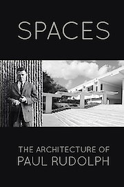 Spaces: The Architecture of Paul Rudolph