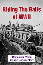 Riding The Rails of WWII