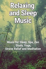 Relaxation and Sleep music - Music for Sleep, Spa, Zen, Study, Yoga, Stress Relief and Meditation