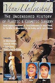 Venus Unleashed: The Uncensored History of Plastic and Cosmetic Surgery